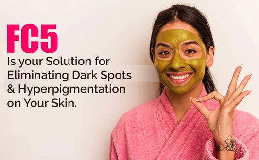 FC5 - To get rid of dark spots on the face - (چہرے کی رنگت، داغ دھبے اور جھائیوں کو صاف کرنے میں مدد دیتی ہے۔)